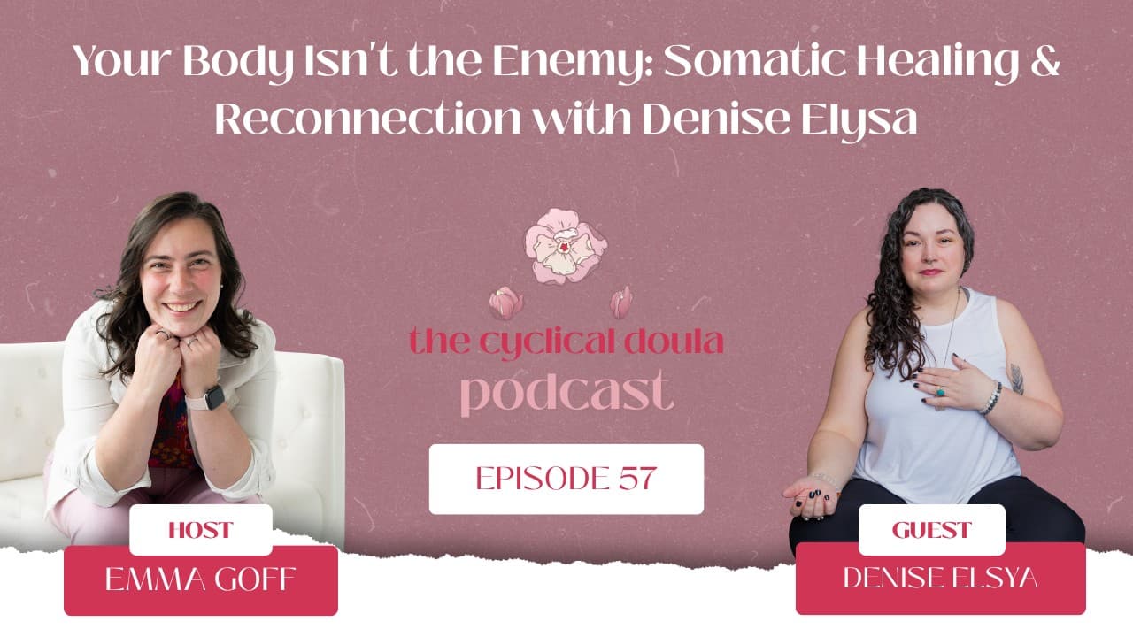 Your Body Isn't the Enemy: Somatic Healing & Reconnection with Denise Elysa